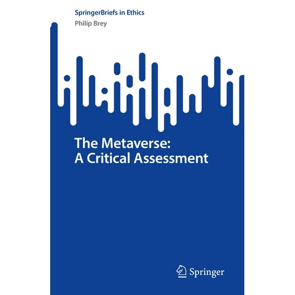 Springerbriefs in Ethics The Metaverse: A Critical Assessment, (Paperback)