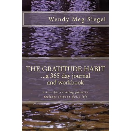 Pre-Owned The Gratitude Habit: A 365 Day Journal and Workbook: A tool for creating positive feelings in your daily life (Paperback) 1480226408 9781480226401