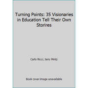 Turning Points: 35 Visionaries in Education Tell Their Own Storires, Used [Hardcover]
