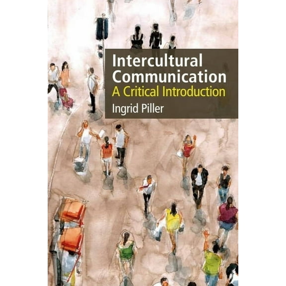 Intercultural Communication: A Critical Introduction, (Paperback)