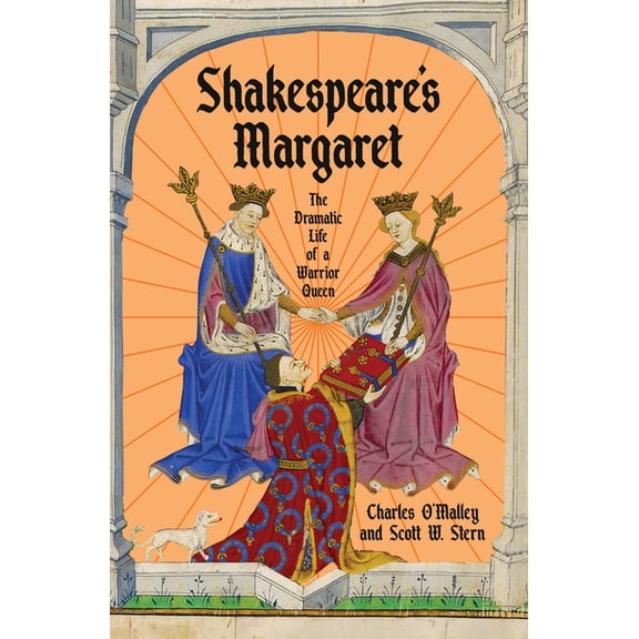 Shakespeare's Margaret: The Dramatic Life of a Warrior Queen, (Hardcover)