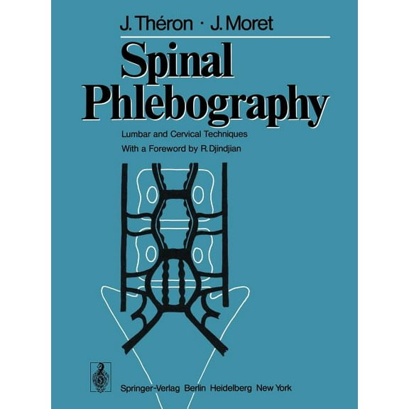 Spinal Phlebography: Lumbar and Cervical Techniques, (Paperback)