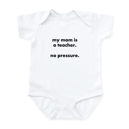 

CafePress - Teacher Mom Pressure Body Suit/Onesie - Baby Light Bodysuit Size Newborn - 24 Months
