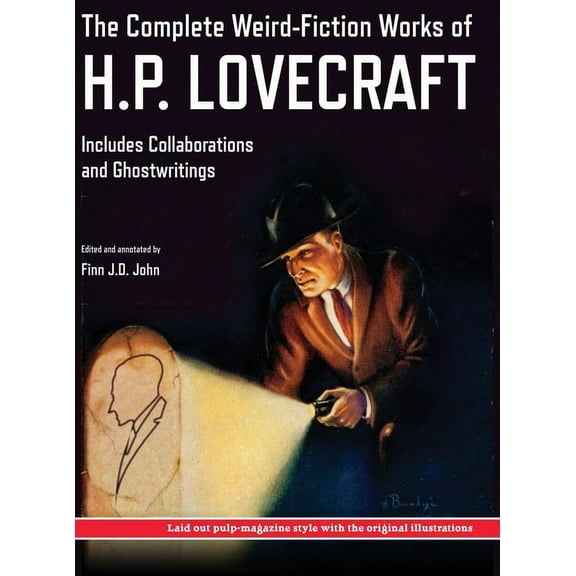 The Complete Weird-Fiction Works of H.P. Lovecraft: Includes Collaborations and Ghostwritings; With Original Pulp-Magazi, (Hardcover)