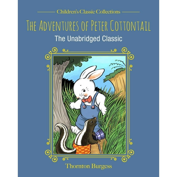 Children's Classic Collections: The Adventures of Peter Cottontail : The Unabridged Classic (Hardcover)