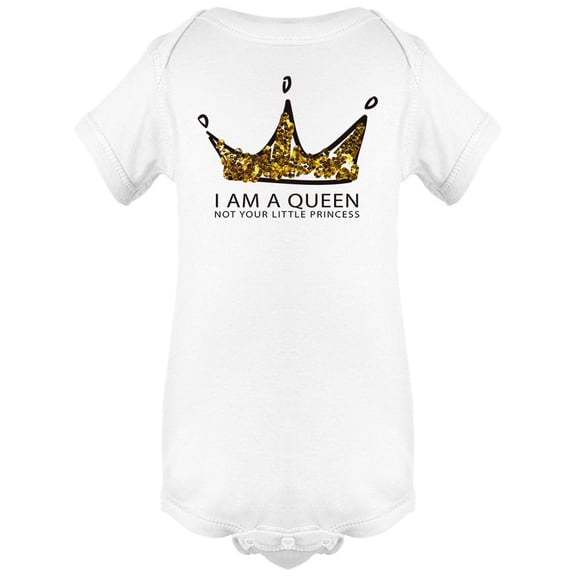 I Am A Queen Not Princess Bodysuit Infant -Image by Shutterstock,  Newborn