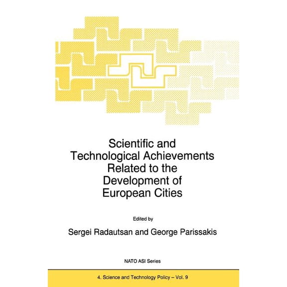 NATO Science Partnership Subseries: 4 Scientific and Technological Achievements Related to the Development of European Cities, Book 9, (Paperback)