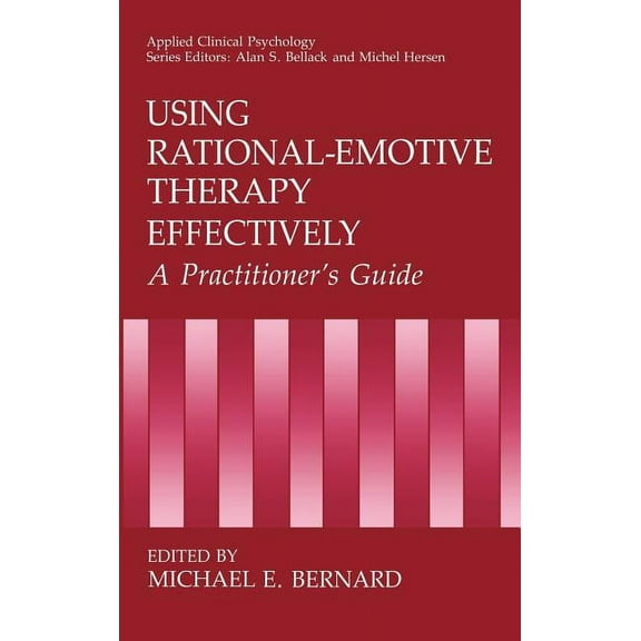NATO Science Series B: Using Rational-Emotive Therapy Effectively: A Practitioner's Guide, (Hardcover)