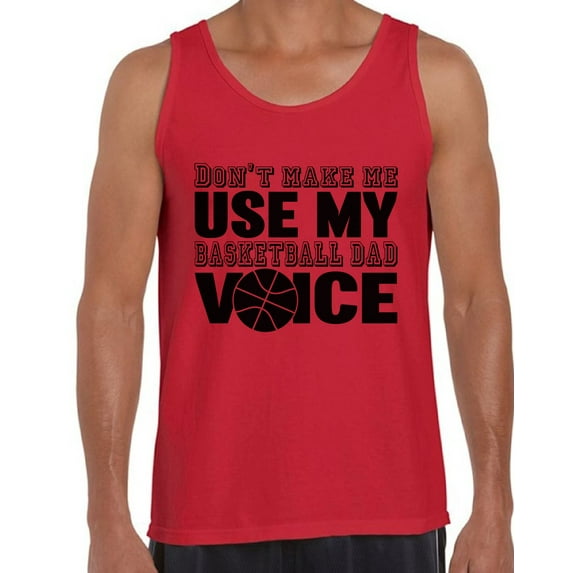 Awkward Styles Men's Don`t Make Me Use My Basketball Dad Voice Cool Father`s Graphic Tank Tops
