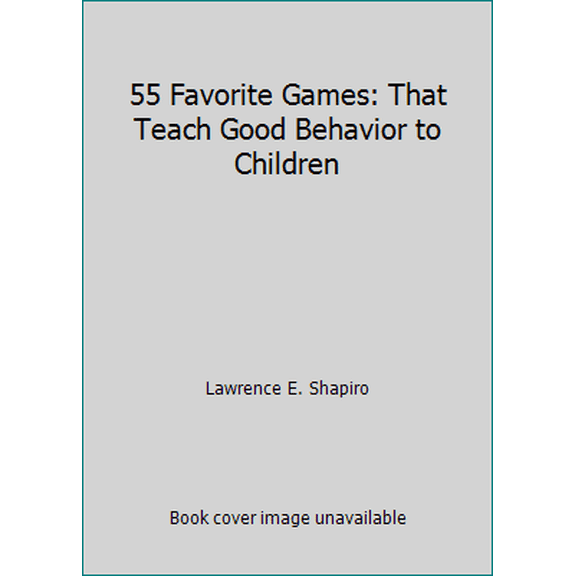 Pre-Owned 55 Favorite Games: That Teach Good Behavior to Children (Unknown) 1931704015 9781931704014