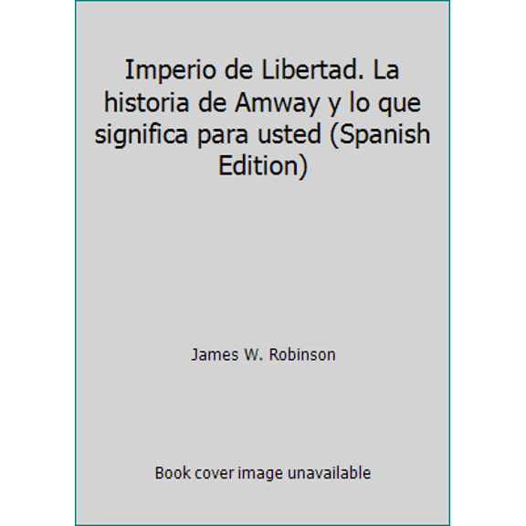 Pre-Owned Imperio de Libertad. La historia de Amway y lo que significa para usted (Spanish Edition) (Unknown) 9871461097 9789871461097
