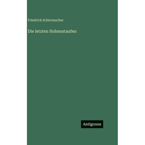Die letzten Hohenstaufen, (Hardcover)