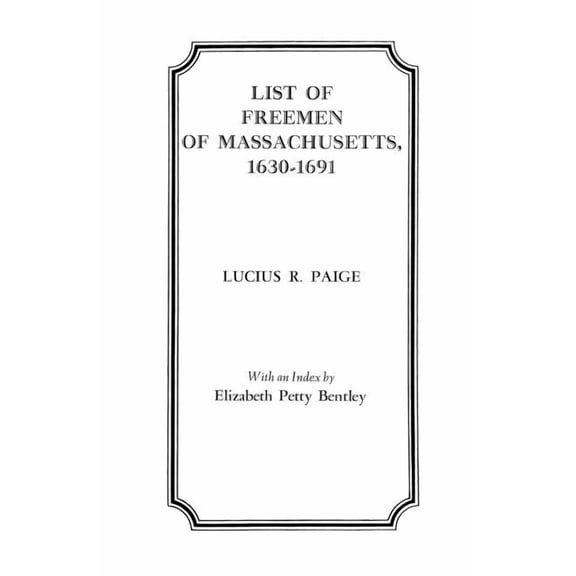 List of Freemen of Massachusetts, 1630-1691 (Paperback)