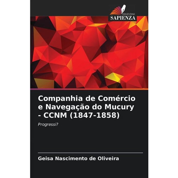 Companhia de Comércio e Navegação do Mucury - CCNM (1847-1858), (Paperback)