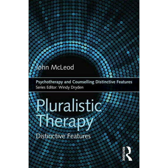 Psychotherapy and Counselling Distinctiv Pluralistic Therapy: Distinctive Features, (Paperback)