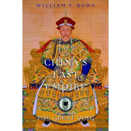 China S Last Empire The Great Qing History Of Imperial China