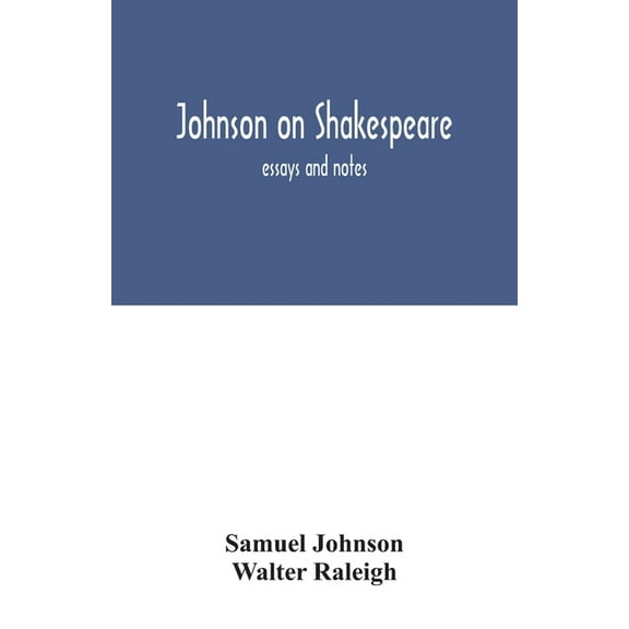 Johnson on Shakespeare: essays and notes, (Paperback)