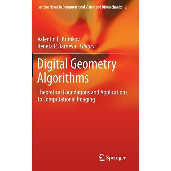 Lecture Notes in Computational Vision an Digital Geometry Algorithms: Theoretical Foundations and Applications to Computational Imaging, Book 2, (Hardcover)