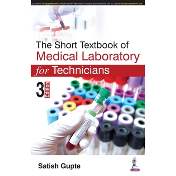 The Short Textbook of Medical Laboratory for Technicians (Paperback) by Satish Gupte