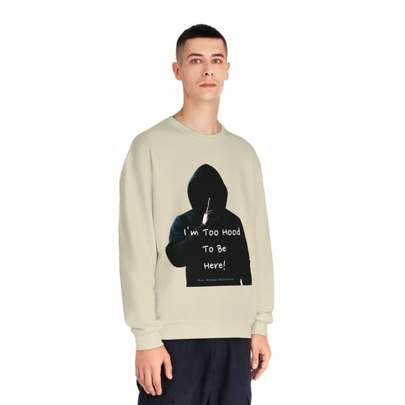 I'm Too Hood Unisex Sweatshirt