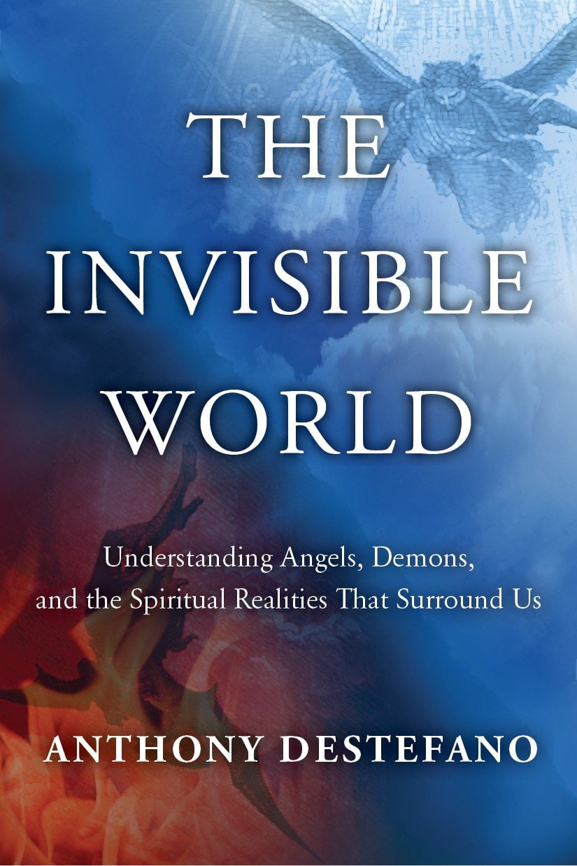 The Invisible World Understanding Angels Demons And The Spiritual