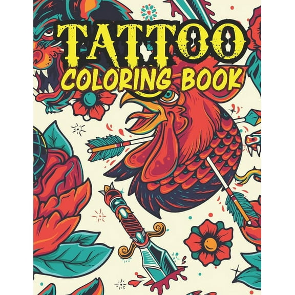 Tattoo Coloring Book: Amazing Tattoo Coloring Book for Your Son & Daughters. Tattoo Coloring Book for Kids Ages 4-8