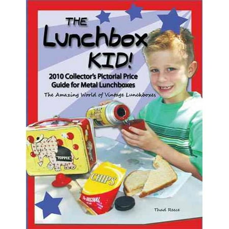 The Lunchbox Kid!: 2010 Collector's Pictorial Price Guide for Metal Lunchboxes
