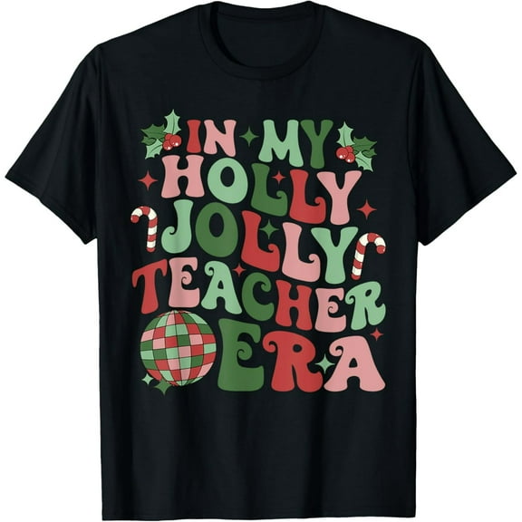 In My Holly Xmas Jolly Teacher Era Teacher Vibes Christmas T-Shirt