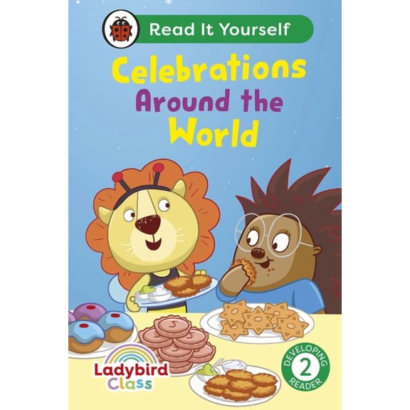 Read It Yourself Ladybird Class - Celebrations Around the World: Read It Yourself - Level 2 Developing Reader, (Hardcover)