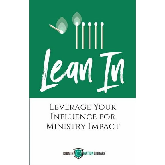 Lean In: Leverage Your Influence for Ministry Impact (Paperback)