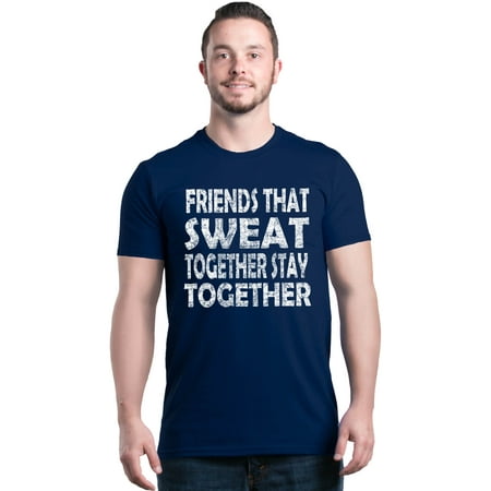 Shop4Ever Men's Friends That Sweat Together Stay Together Gym Graphic