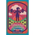 thumbnail image 1 of Pre-Owned The Bulgarian Training Manual (Paperback) 1960988107 9781960988102, 1 of 2