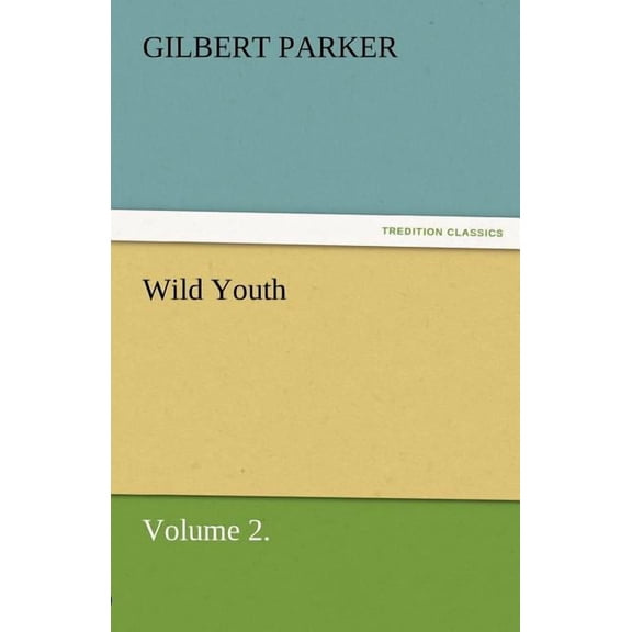 Wild Youth, Volume 2. (Paperback)