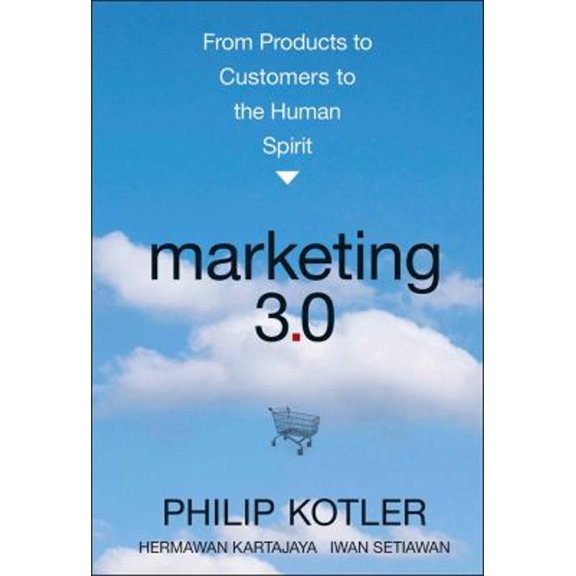 Pre-Owned Marketing 3.0: From Products to Customers to the Human Spirit (Hardcover) 0470598824 9780470598825