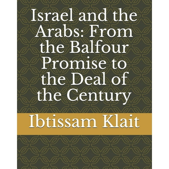 Israel and the Arabs : From the Balfour Promise to the Deal of the Century (Paperback)
