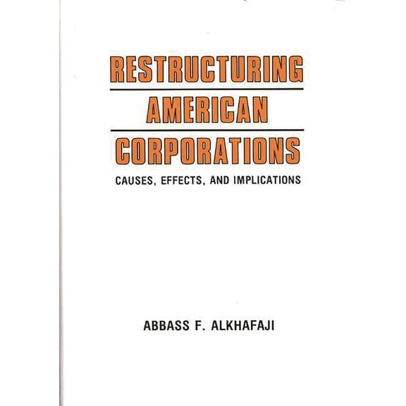 Contributions to the Study of World Restructuring American Corporations: Causes, Effects, and Implications, (Hardcover)