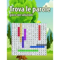 Trova le parole gioco con soluzioni: Il grande libro dei giochi e passatempi - Quaderno di Giochi e Attività per Imparare - Caratteri Grandi 800 Puzzle (Paperback)