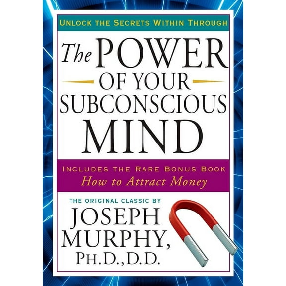 The Power of Your Subconscious Mind: Unlock the Secrets Within, (Paperback)