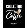 thumbnail image 1 of Collector Powered By Coffee 2020 Planner : Collector Planner, Gift idea for coffee lover, 120 pages 2020 Calendar for Collector, 1 of 1