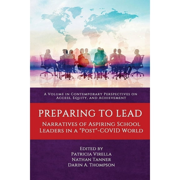 Contemporary Perspectives on Access, Equ Preparing to Lead: Narratives of Aspiring School Leaders in a "Post"-COVID World, (Paperback)