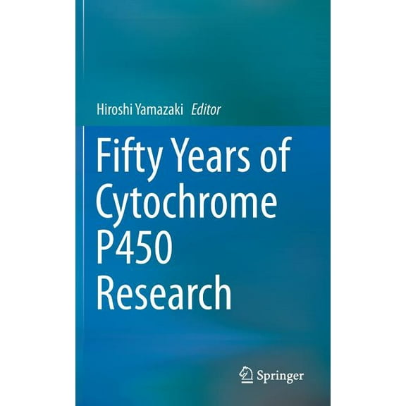 Fifty Years of Cytochrome P450 Research, (Hardcover)