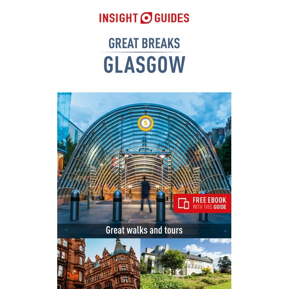 Insight Great Breaks: Insight Guides Great Breaks Glasgow (Travel Guide with Free Ebook) (Paperback)