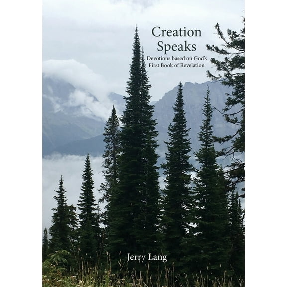 Creation Speaks: Devotions Based on God's First Book of Revelation, (Paperback)