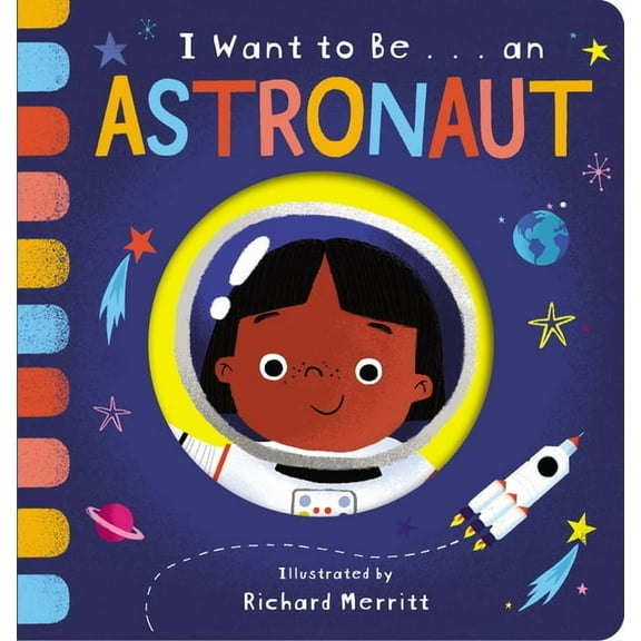 I Want to Be... I Want to Be... an Astronaut, (Board Book)