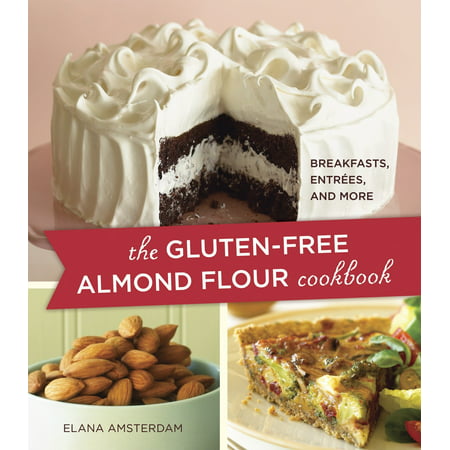 The Gluten-Free Almond Flour Cookbook : Breakfasts, Entrees, and (Best Frozen Entrees Review)