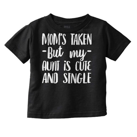 

Funny Single Aunts Cute Niece Nephew Toddler Boy Girl T Shirt Infant Toddler Brisco Brands 24M