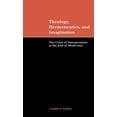 thumbnail image 2 of Theology, Hermeneutics, and Imagination: The Crisis of Interpretation at the End of Modernity, (Hardcover), 2 of 2