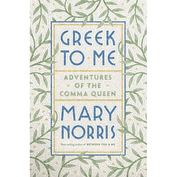 Pre-Owned Greek to Me: Adventures of the Comma Queen (Hardcover) 1324001275 9781324001270