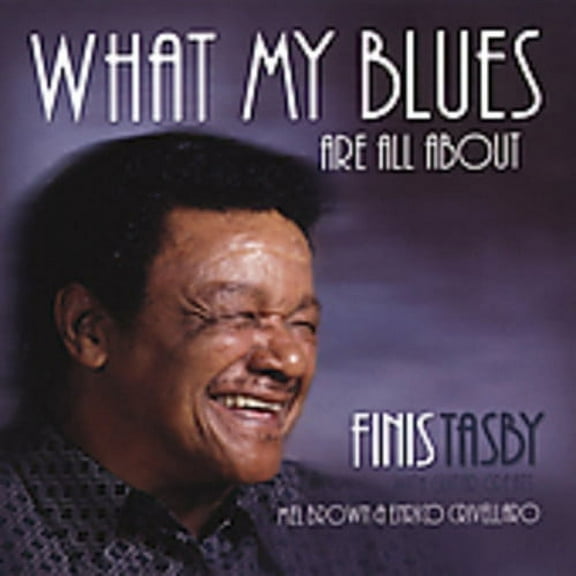Finis Tasby - What My Blues Are All About - Music & Performance - CD