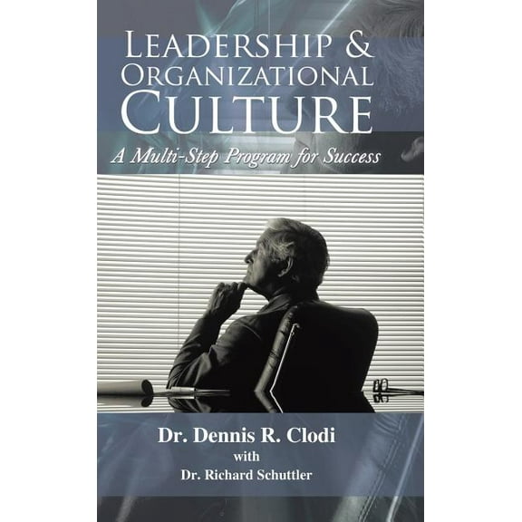 Leadership & Organizational Culture : A Multi-Step Program for Success